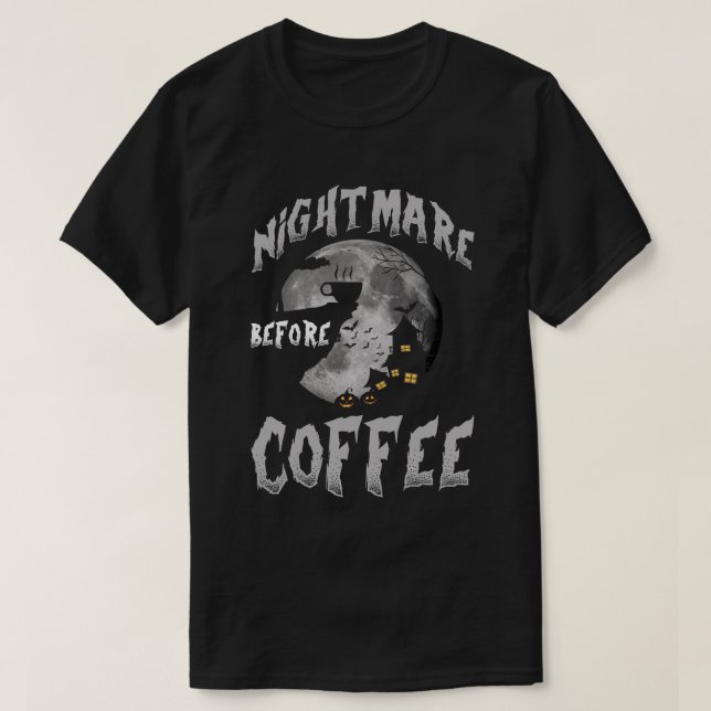 Cute Nightmare Before Coffee Halloween Funny Mug G T-Shirt (Design Front)