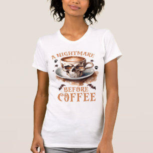 Cute Nightmare Before Coffee Halloween T-Shirt