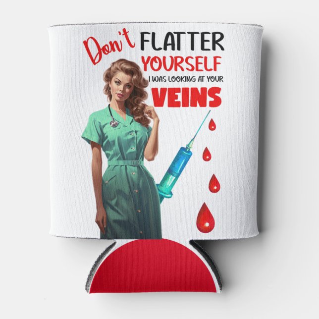Cute Nostalgic Nurse_ Don't Flatter Yourself Can Cooler (Front)
