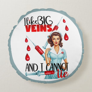 Cute Nostalgic Nurse I like Big Veins Round Pillow