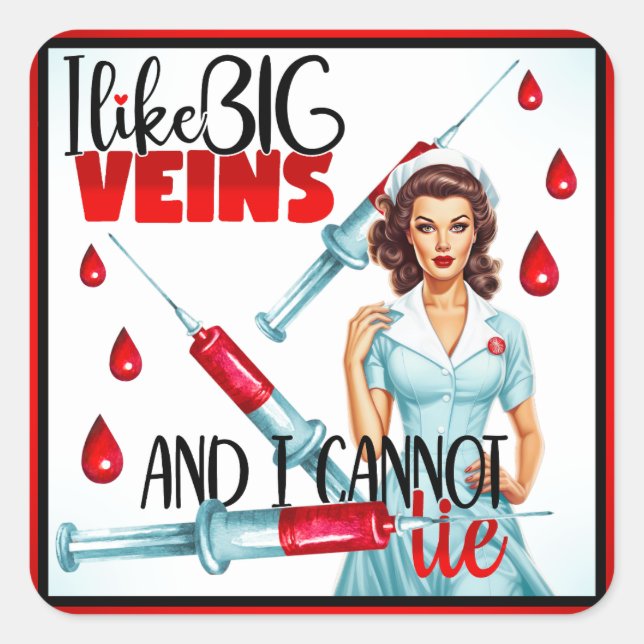 Cute Nostalgic Nurse I like Big Veins Square Sticker (Front)