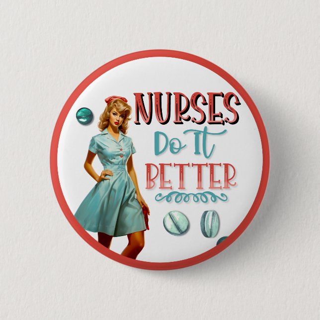 Cute Nostalgic Nurse Pinup Nurses Do It Better Button (Front)