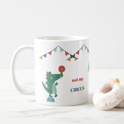 Cute Not my Circus Not my Monkeys  Coffee Mug