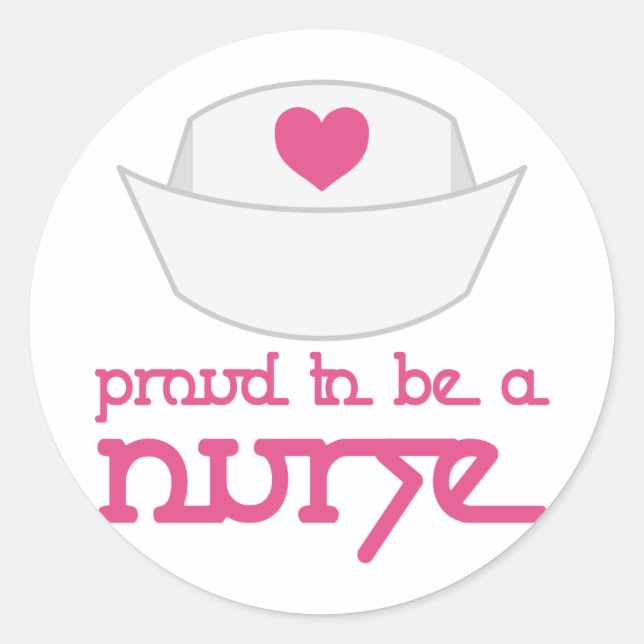 Cute Nurse Cap Proud To Be A Nurse Gift Classic Round Sticker (Front)