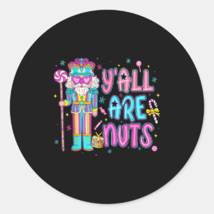 Cute Nutcracker Family Xmas Pajamas Y'all Are Nuts Classic Round Sticker
