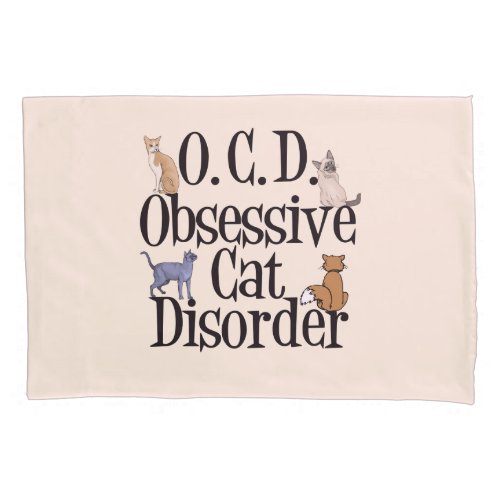 Cute Obsessive Cat Disorder Pillow Case