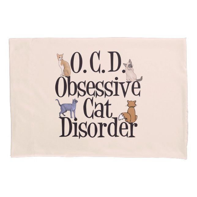 Cute Obsessive Cat Disorder Pillow Case (Front)