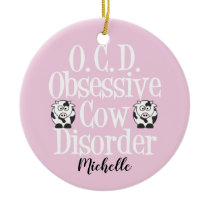 Cute Obsessive Cow Disorder Pink Ceramic Ornament