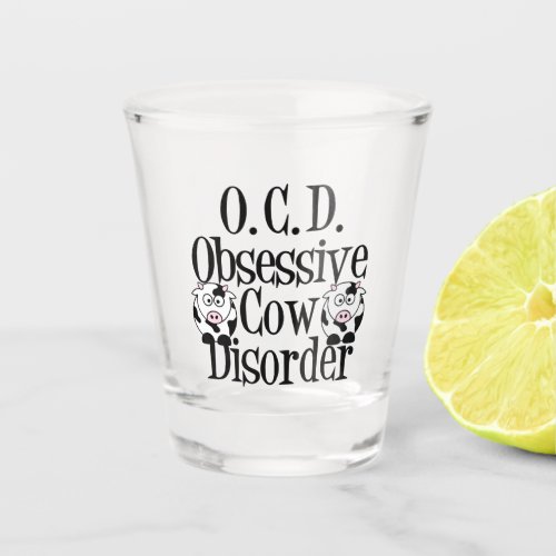 Cute Obsessive Cow Disorder Shot Glass