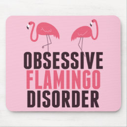 Cute Obsessive Flamingo Disorder Mouse Pad