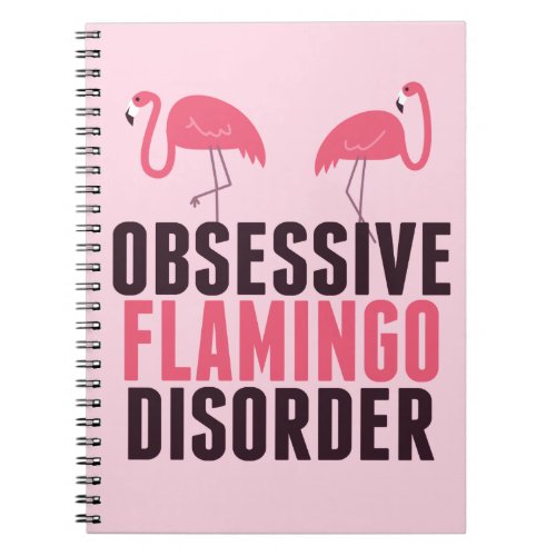 Cute Obsessive Flamingo Disorder Notebook