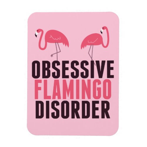 Cute Obsessive Flamingo Disorder Pink Magnet