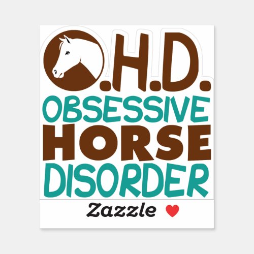 Cute Obsessive Horse Disorder Sticker