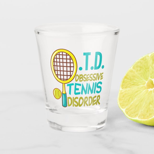 Cute Obsessive Tennis Disorder Shot Glass (Front)