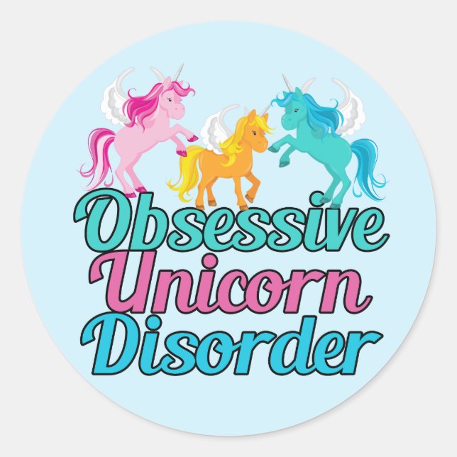 Cute Obsessive Unicorn Disorder Classic Round Sticker (Front)