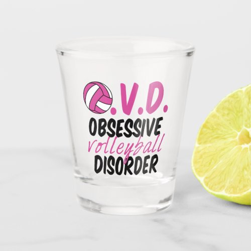 Cute Obsessive Volleyball Disorder Pink Player Shot Glass