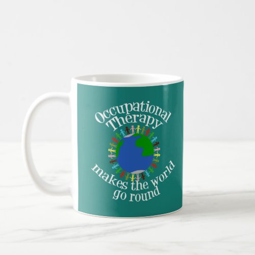 Cute Occupational Therapy Quote in Teal Coffee Mug