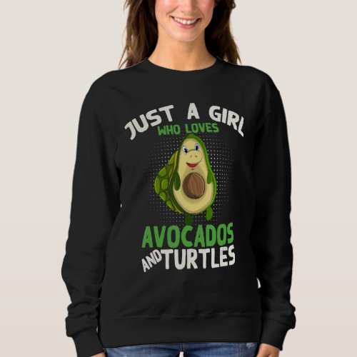 Cute Ocean Animal Just A Girl Who Loves Avocados A Sweatshirt