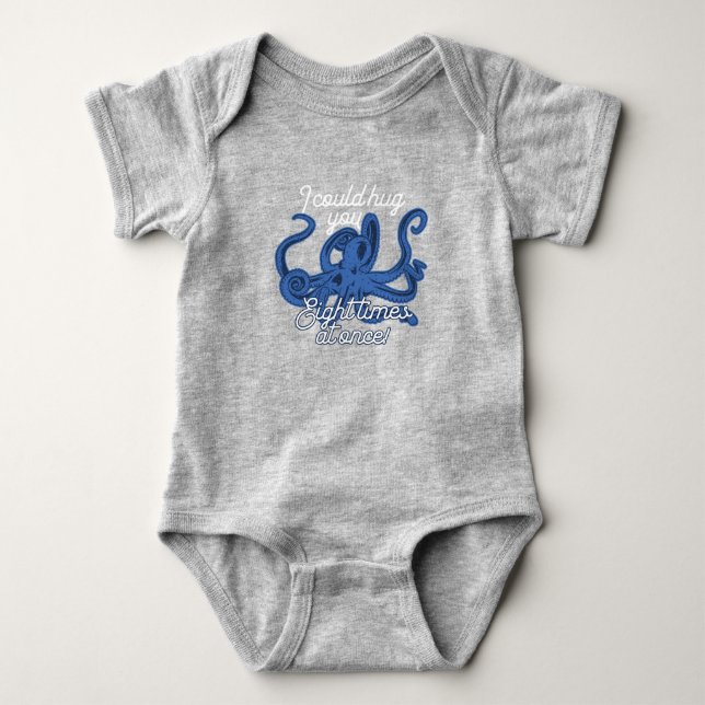 Cute Octopus I Could Hug You Eight Times At Once Baby Bodysuit (Front)