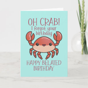 Cute Oh Crab Funny Pun Happy Belated Birthday Card