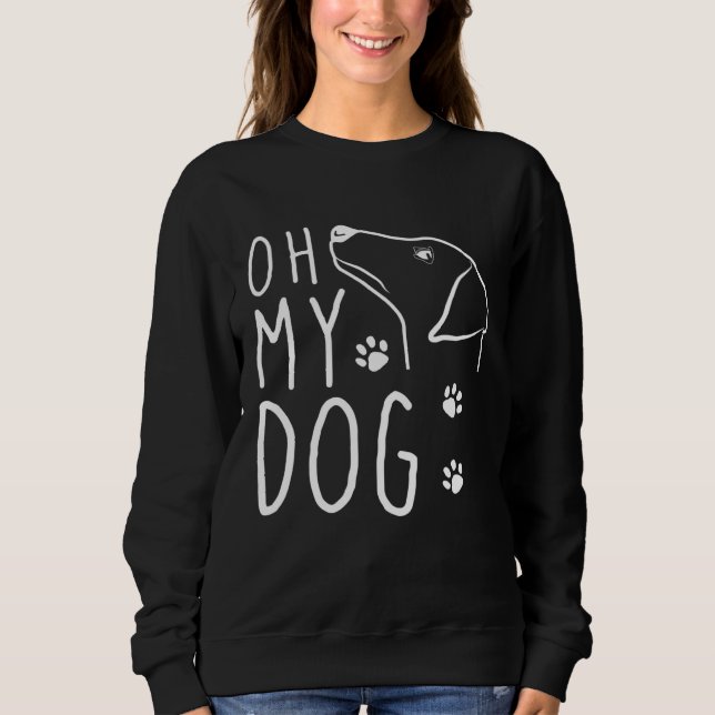 Cute Oh My Dog  Womens Christian God Dog Mom Sweatshirt (Front)