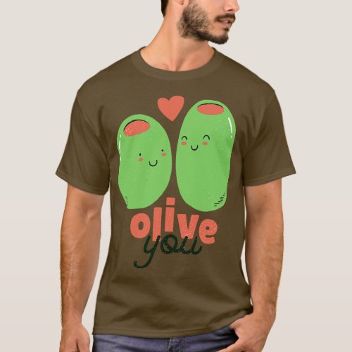 Cute Olive You Adorable Olive Food Pun Love Couple T_Shirt