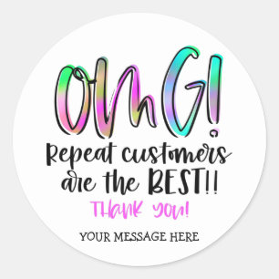 Cute OMG Repeat Customers Are The Best Business Classic Round Sticker