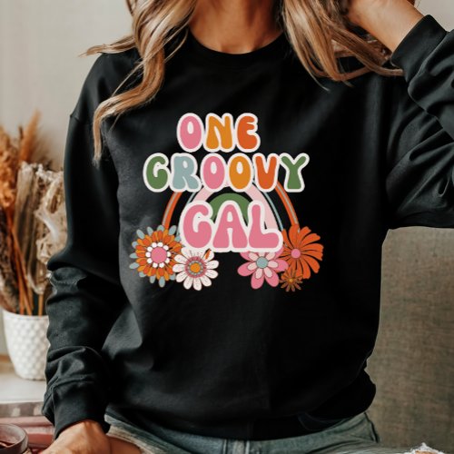  Cute One Groovy Gal Floral Rainbow Retro Women Sweatshirt