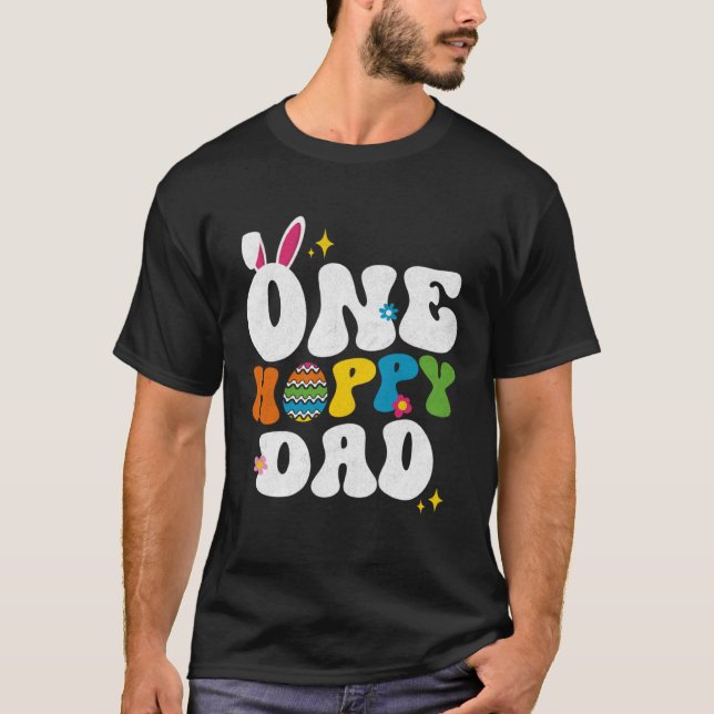 Cute One Hoppy Dad Bunny Easter Day Egg Bunny T-Shirt (Front)