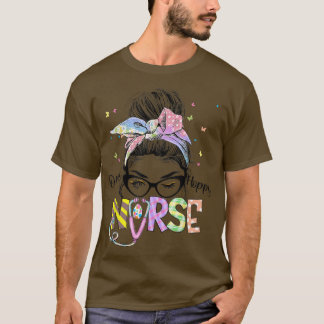 Cute One Hoppy Nurse Nursing Messy Bun Happy Easte T-Shirt