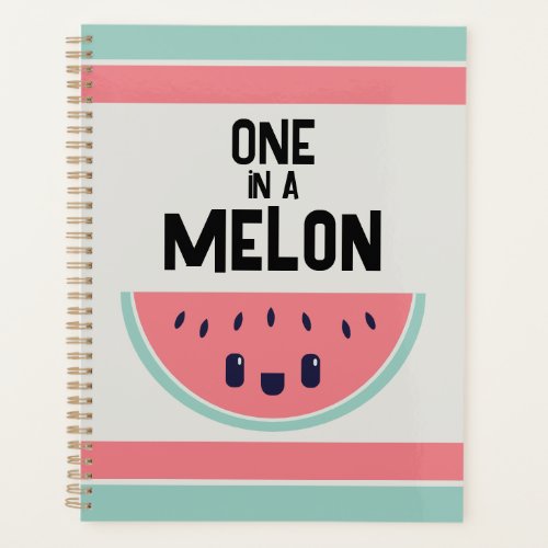 Cute One In A Melon Watermelon Planner