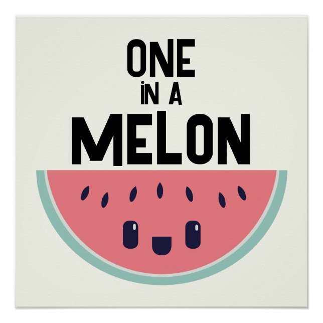 Cute One In A Melon Watermelon Poster (Front)
