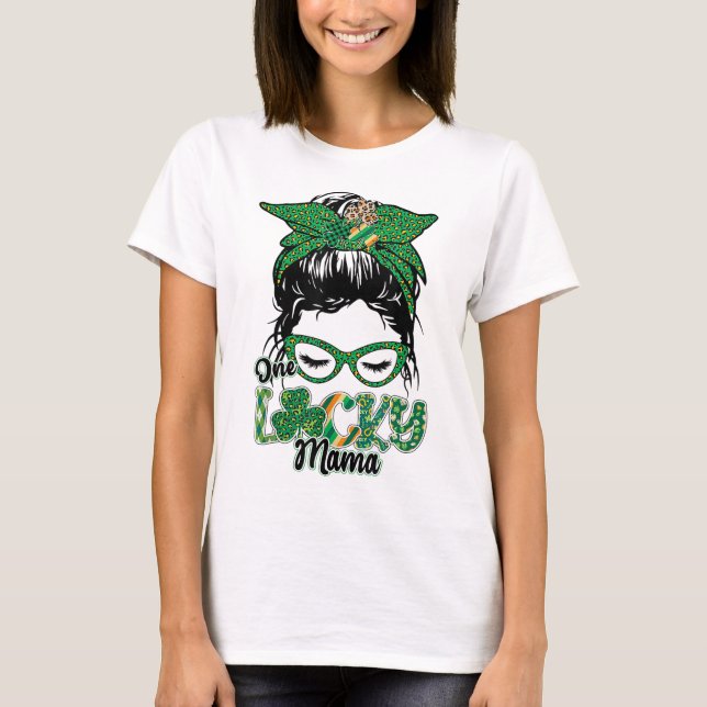 Cute One Lucky Mama Messy Bun Happy St Patricks Da T-Shirt (Front)