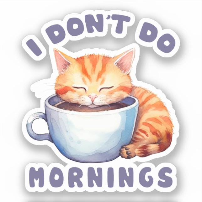 Cute Orange Cat - I Don't Do Mornings Sticker (Front)