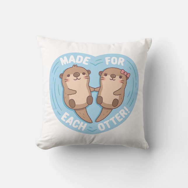 Cute Otter Couple, Made For Each Otter Love Pun Throw Pillow (Front)