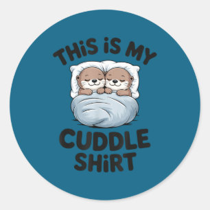 Cute Otter Couple Snuggle This Is My Cuddle  Classic Round Sticker