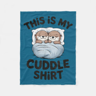Cute Otter Couple Snuggle This Is My Cuddle Fleece Blanket