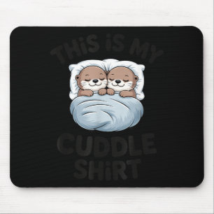 Cute Otter Couple Snuggle This Is My Cuddle  Mouse Pad