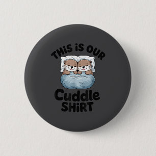 Cute Otter Couple This Is Our Cuddle  Button