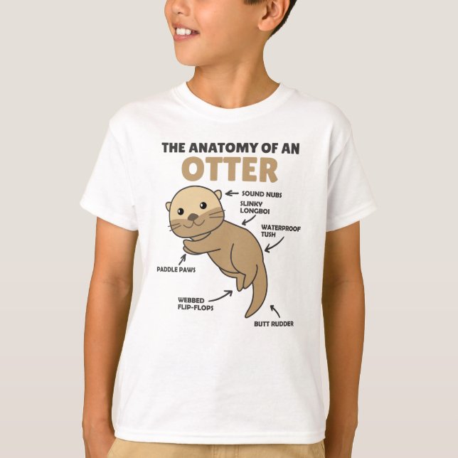 Cute Otter Explanation Anatomy Of An Otter T-Shirt (Front)
