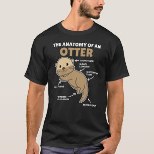 Cute Otter Explanation Anatomy Of An Otter T-Shirt