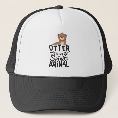 Cute Otter Is My Spirit Animal Funny Animal Shirt Trucker Hat