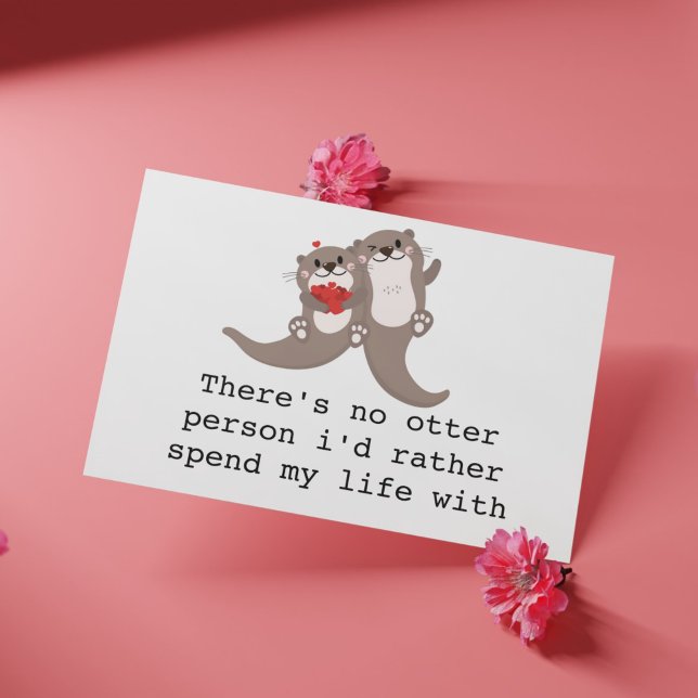 Cute Otter Love Card for Husband/Wife/Significant  ("There's No Otter Person" Anniversary/Valentine's Day Card)
