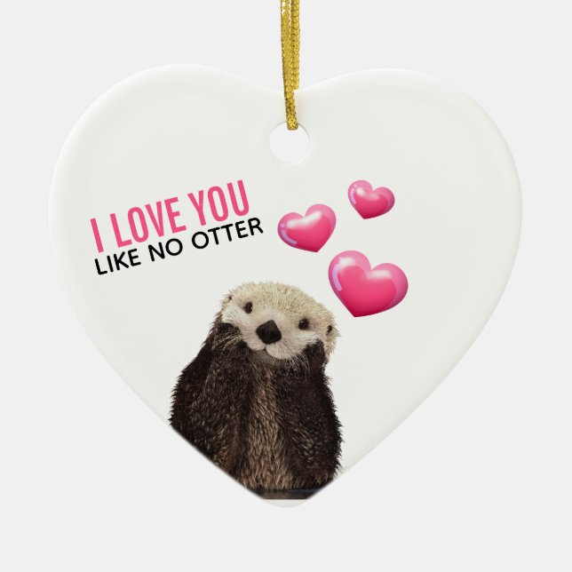 Cute Otter with Pink Hearts Love You Pun Ceramic Ornament (Front)