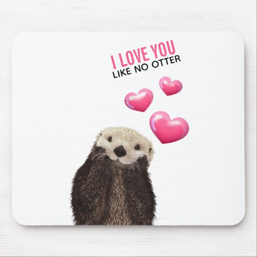 Cute Otter with Pink Hearts Love You Pun Mouse Pad