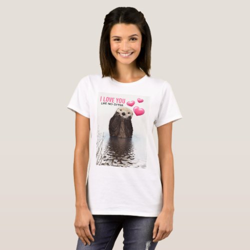 Cute Otter with Pink Hearts Love You Pun T_Shirt