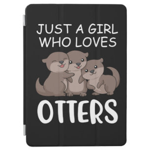 Cute Otter Women Sea Just A Girl Who Loves Otters iPad Air Cover