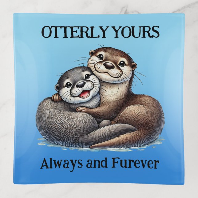 Cute Otterly Yours Always and Furever Trinket Tray (Front)