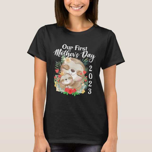 Cute Our First Mother s Day Sloth Mom & Baby Famil T-Shirt (Front)
