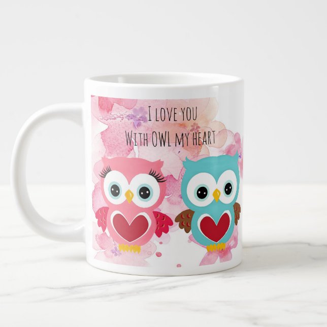 Cute Owl Always Love You Giant Coffee Mug (Left)